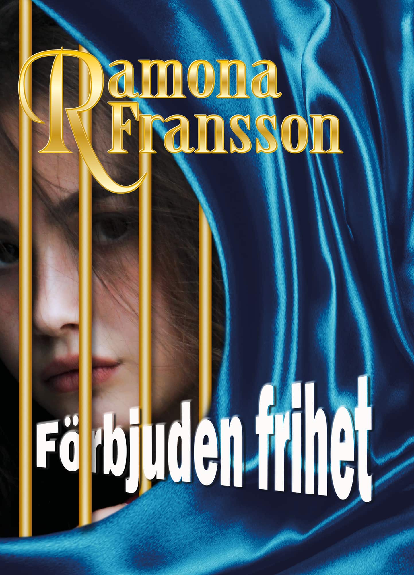 Förbjuden frihet av Ramona Fransson
