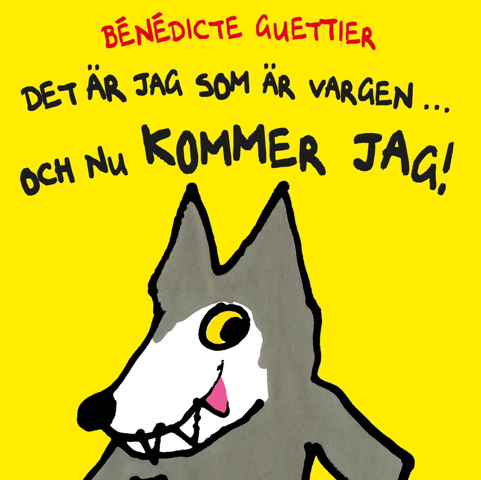 Det är jag som är vargen ... och nu kommer jag! av Bénédicte Guettier