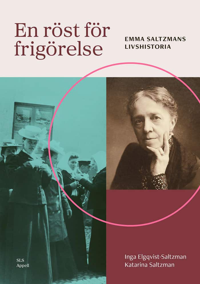 En röst för frigörelse : Emma Saltzmans livshistoria av Inga Elgqvist-Saltzman