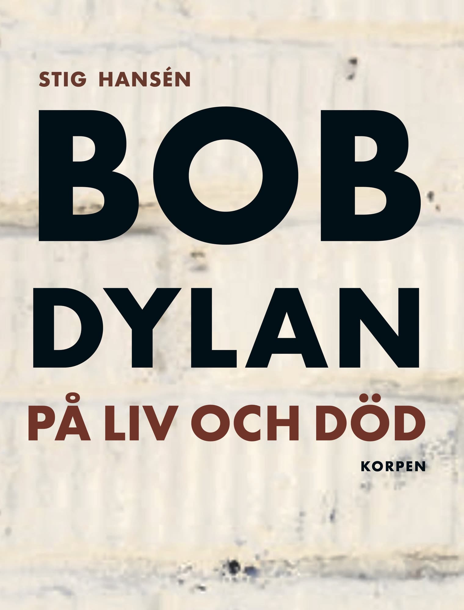 Bob Dylan på liv och död