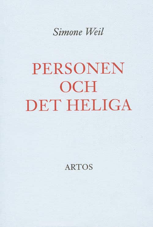 Personen och det heliga : essäer och brev av Simone Weil