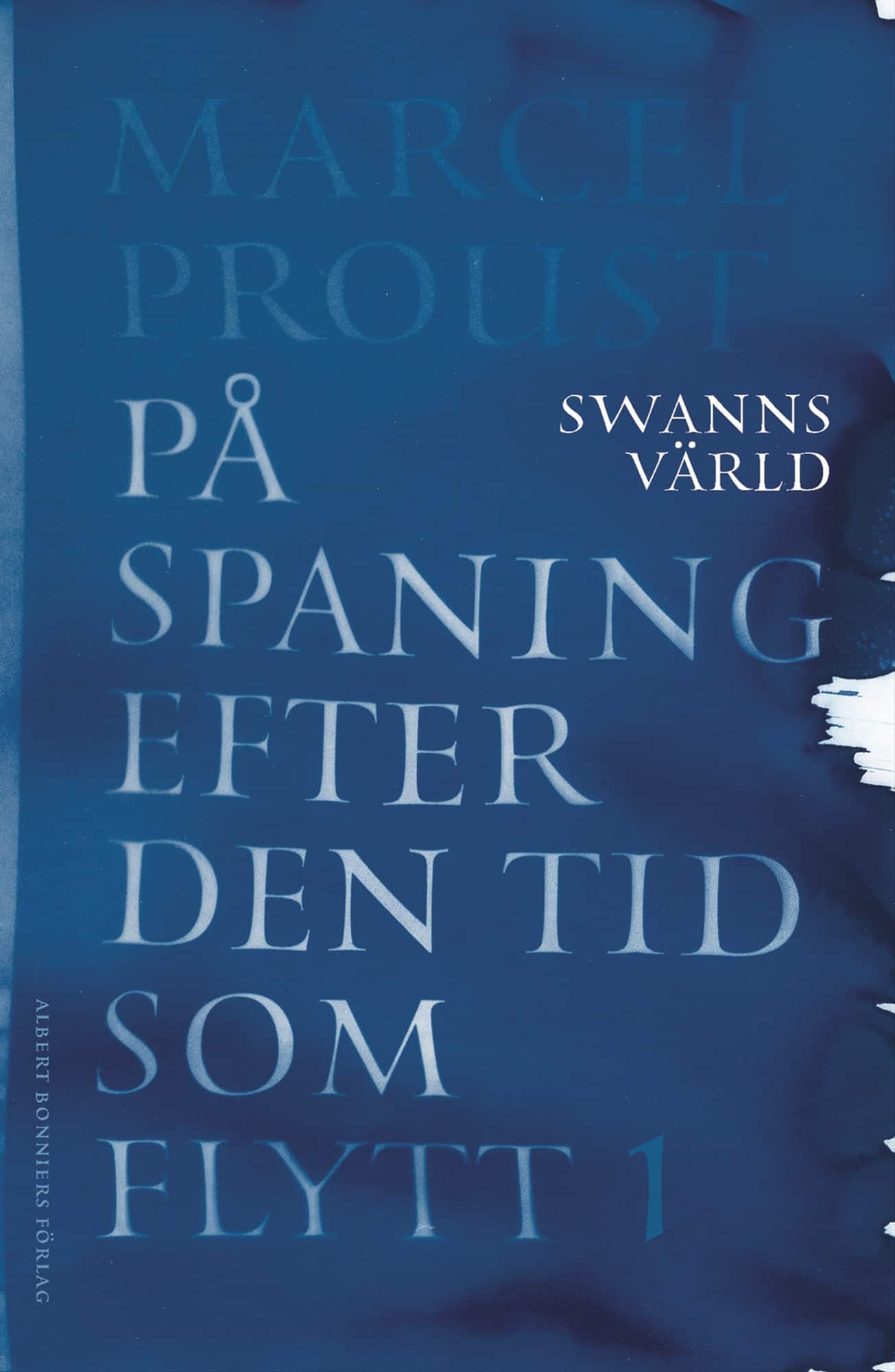 På spaning efter den tid som flytt. I, Swanns värld av Marcel Proust