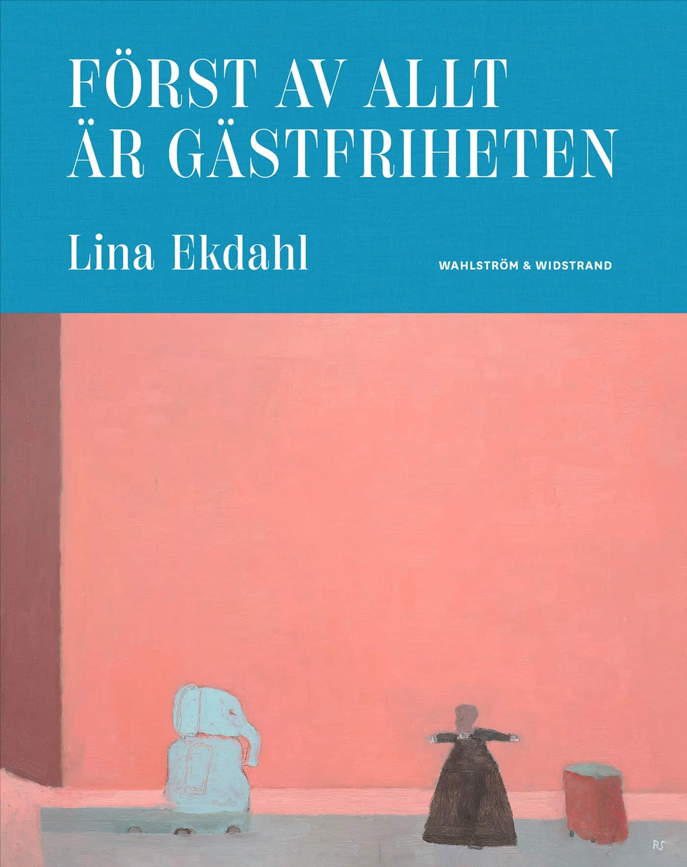 Först av allt är gästfriheten av Lina Ekdahl