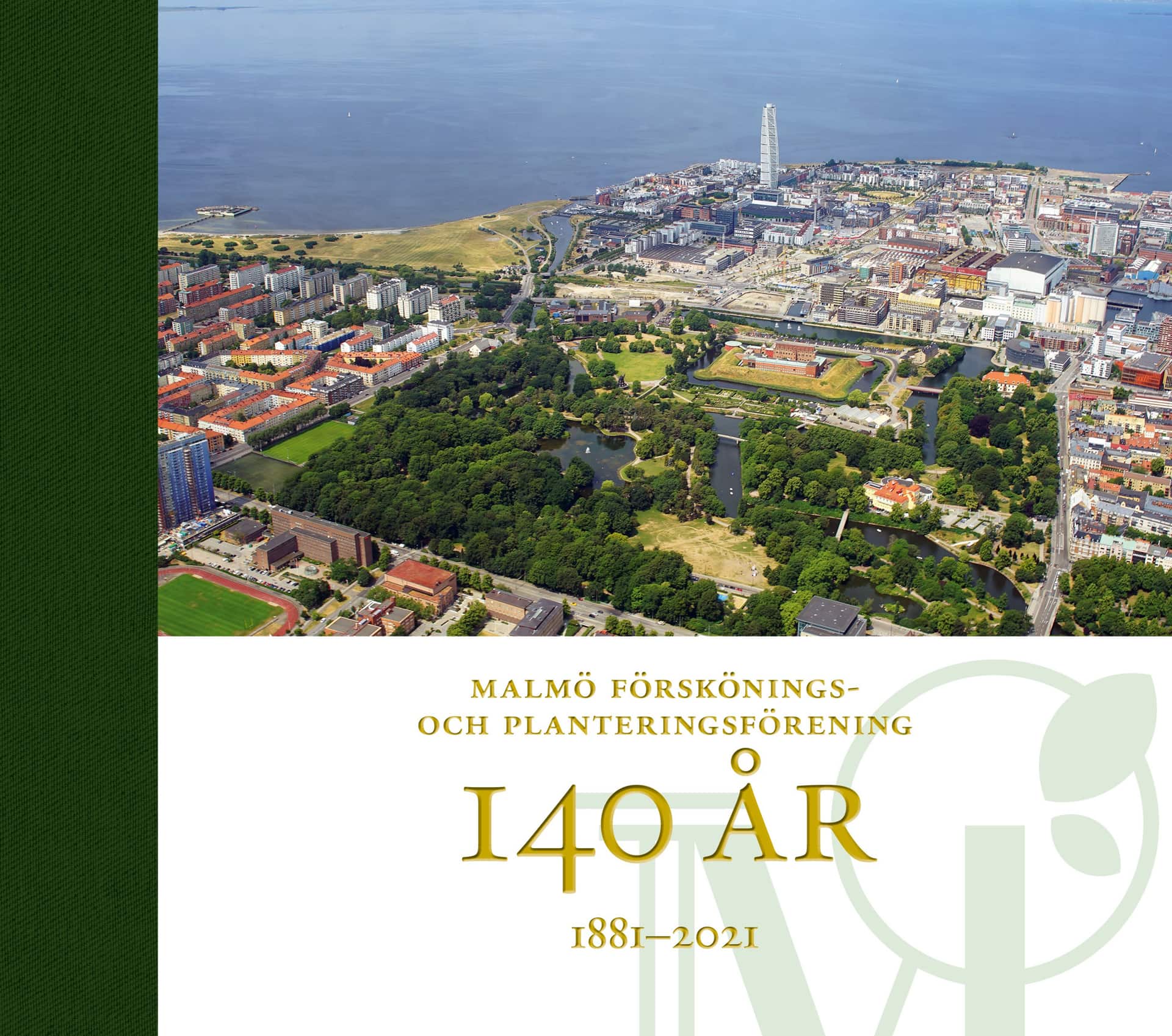 Malmö förskönings- och planteringsförening 140 år : 1881-2021 av Inger Lindstedt