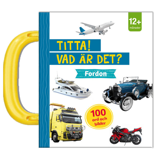 Titta! Vad är det? Fordon av Elisabeth Tauvon