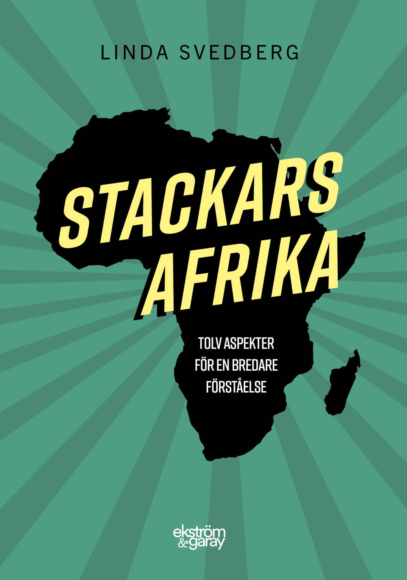 Stackars Afrika: tolv aspekter för en bredare förståelse av Linda Svedberg