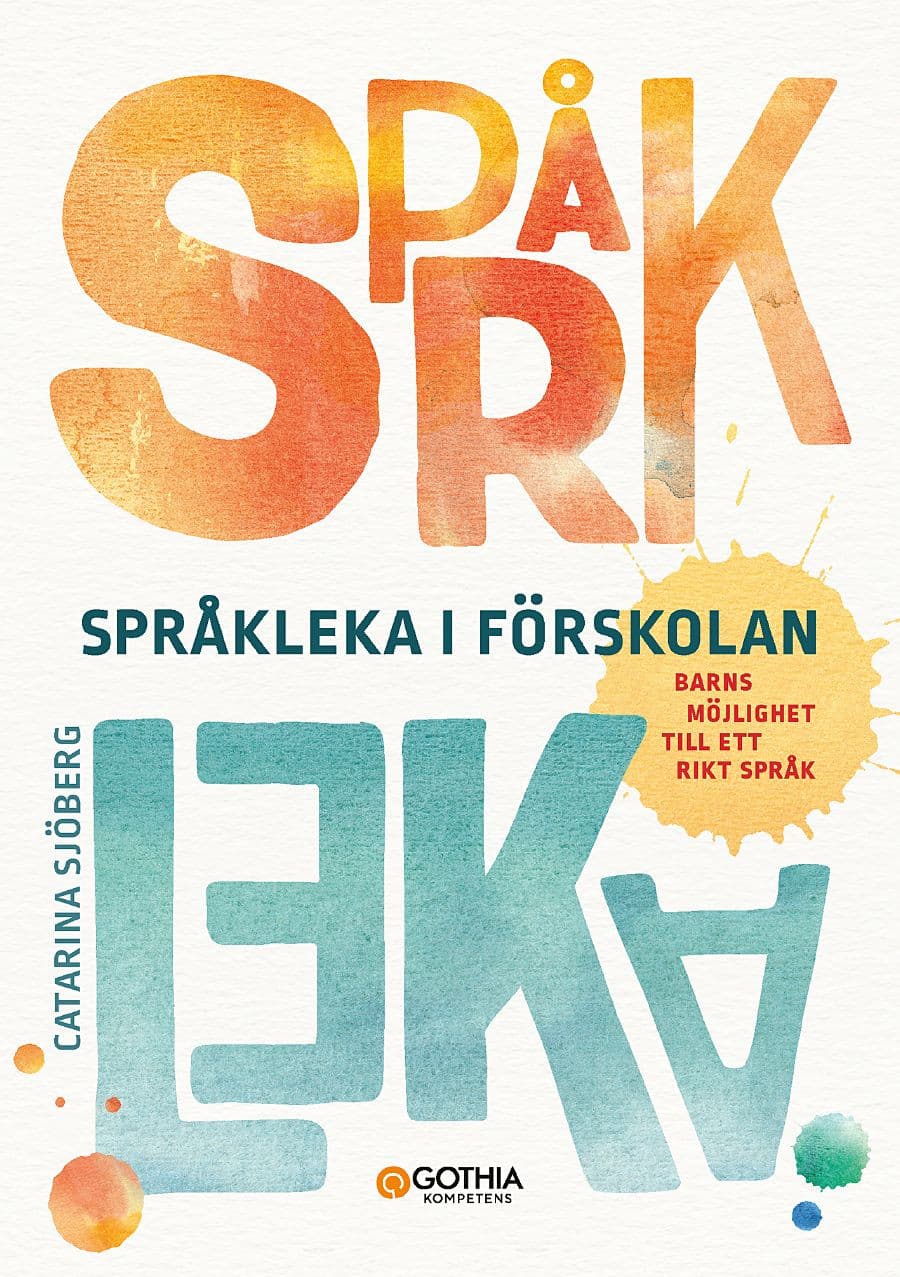 Språkleka i förskolan : barns möjlighet till ett rikt språk