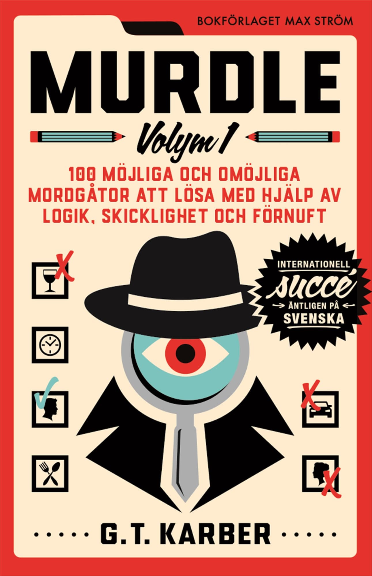 Murdle Volym 1. 100 möjliga och omöjliga mordgåtor att lösa med hjälp av logik, skicklighet och förnuft