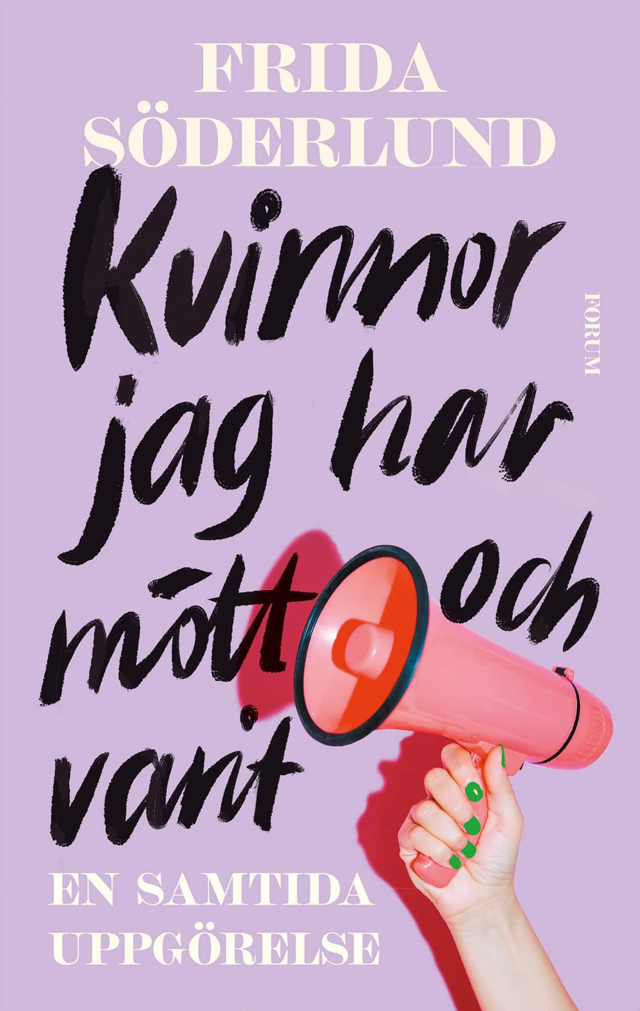 Kvinnor jag har mött och varit : en samtida uppgörelse av Frida Söderlund
