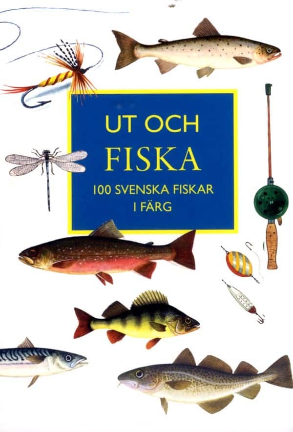Ut och fiska : 100 svenska fiskar i färg av Magnus Bolle