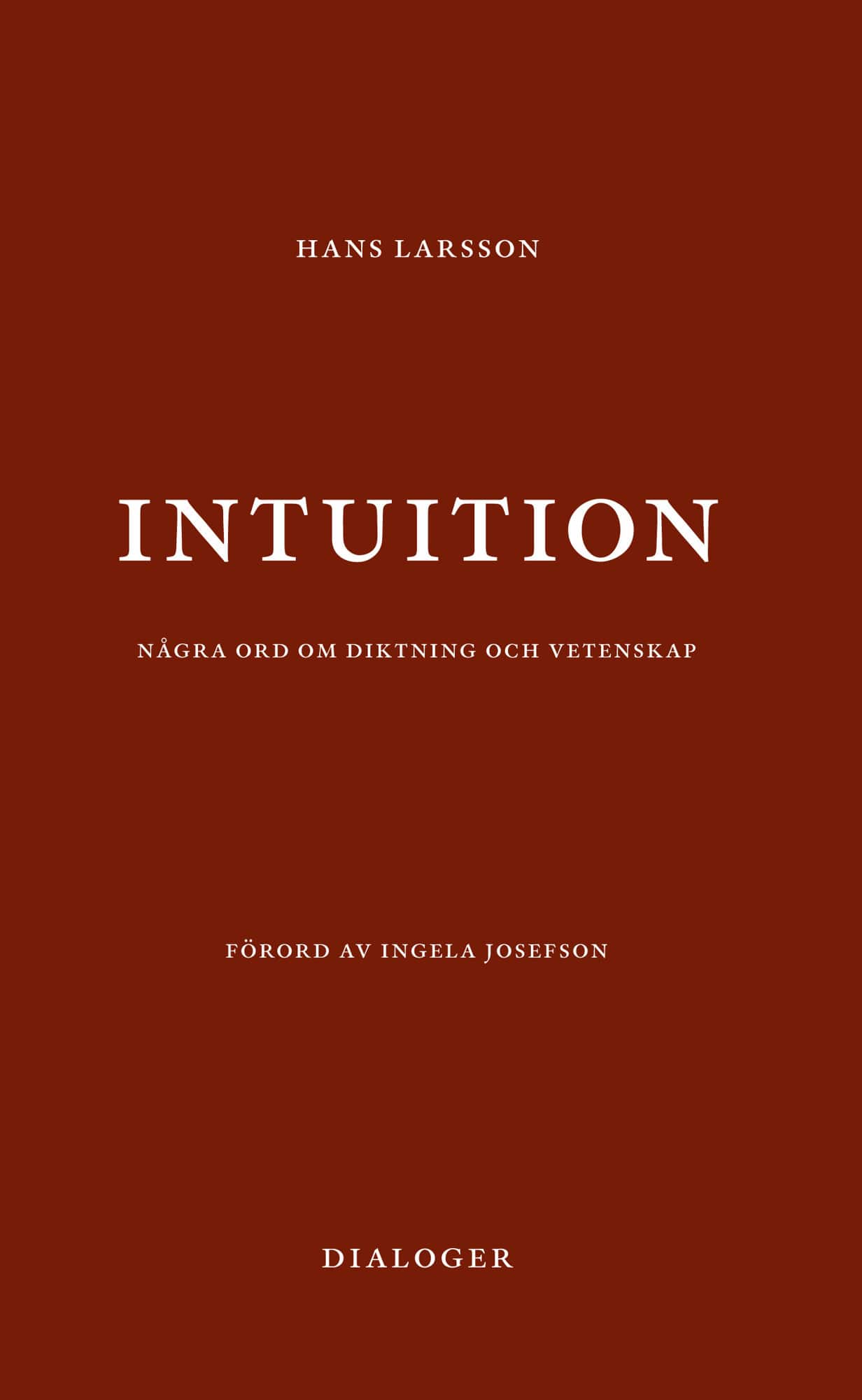 Intuition: några ord om diktning och vetenskap av Hans Larsson