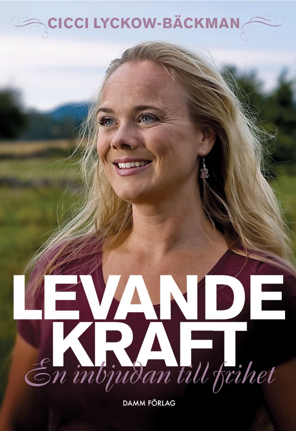 Levande kraft : en inbjudan till frihet