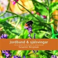 Jordband & själsvingar : om hur banden till naturen ger oss själslig mening av Susanne Bergman