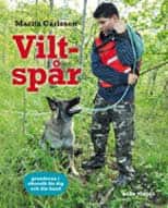 Viltspår : grunderna i eftersök för dig och din hund av Marita Carlsson