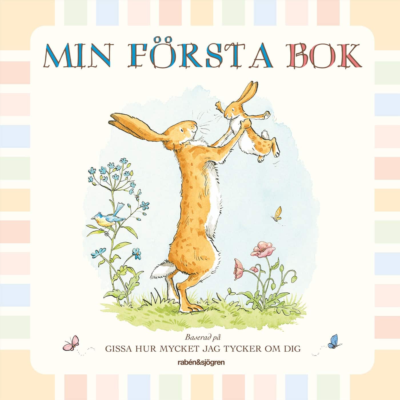 Min första bok. Baserad på Gissa hur mycket jag tycker om dig av Sam McBratney