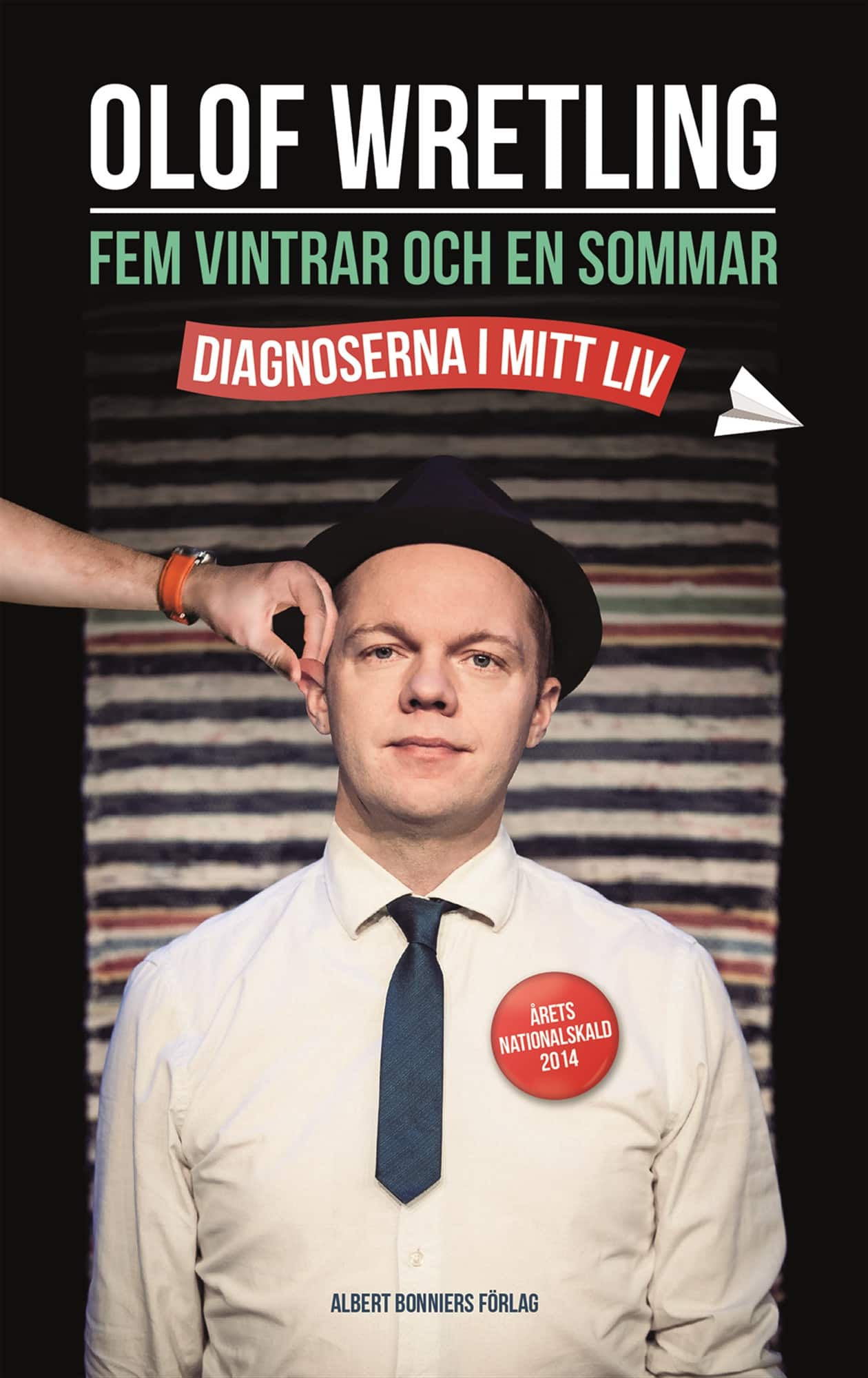 Fem vintrar och en sommar : diagnoserna i mitt liv av Olof Wretling