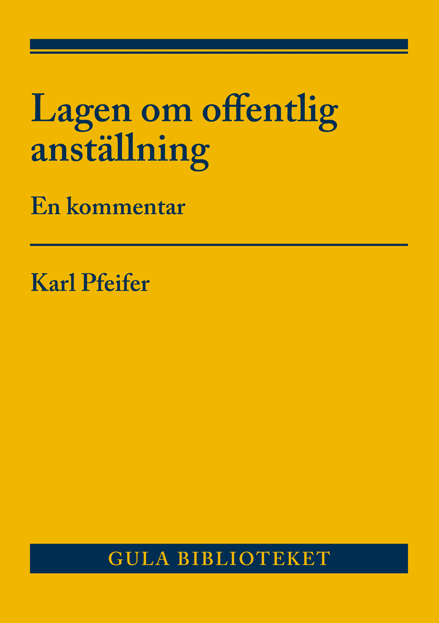 Lagen om offentlig anställning : En kommentar av Karl Pfeifer
