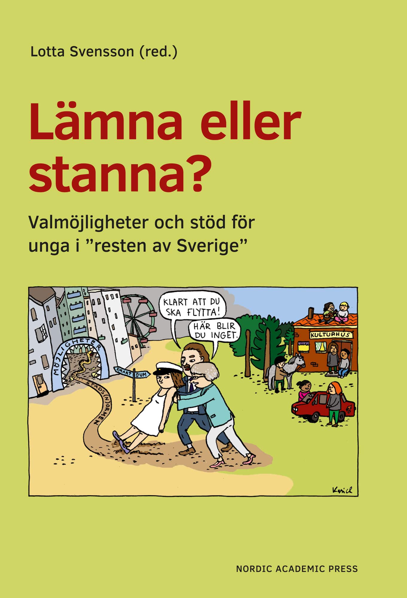 Lämna eller stanna? Valmöjligheter och stöd för unga i "resten av Sverige" av Lotta Svensson