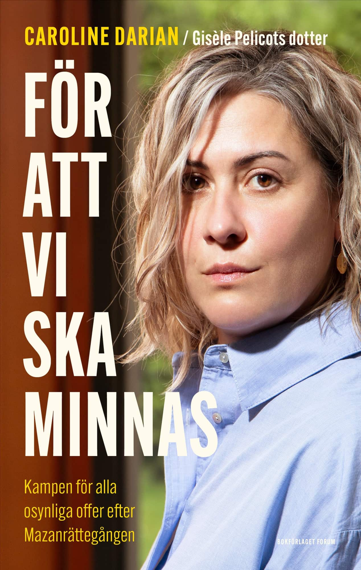 För att vi ska minnas : kampen för alla osynliga offer efter Mazanrättegången av Caroline Darian