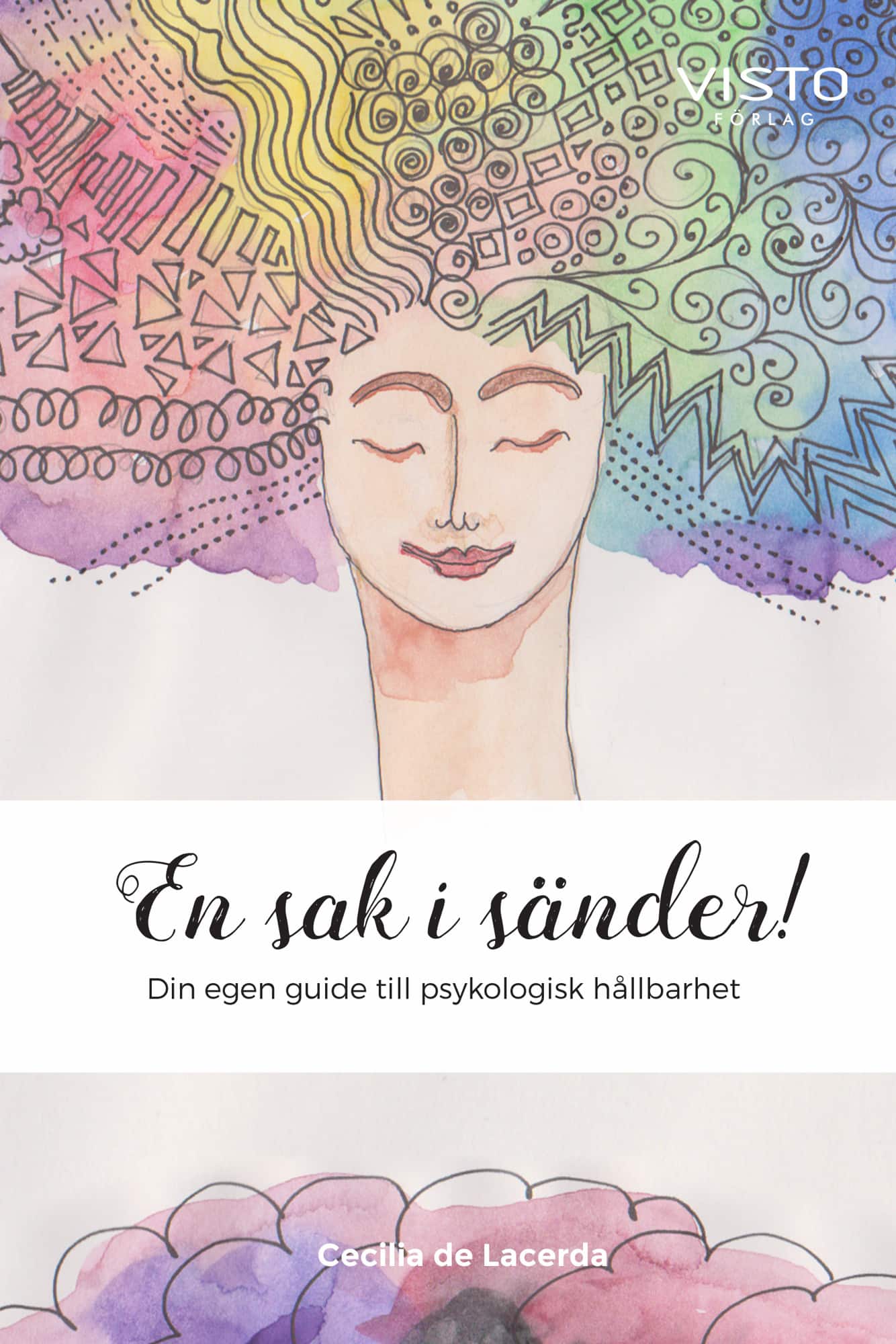 En sak i sänder! : din egen guide till psykologisk hållbarhet av Cecilia de Lacerda