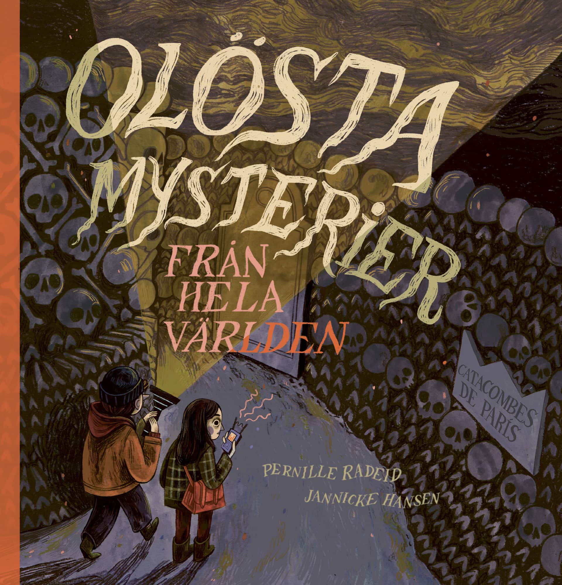 Olösta mysterier : från hela världen av Pernille Radeid