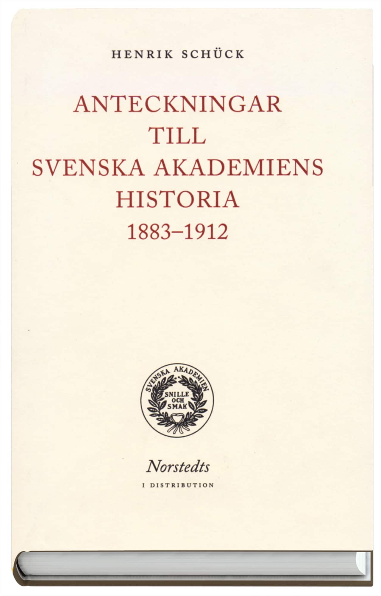 Anteckningar till Svenska akademiens historia 1883-1912 av Henrik Schück