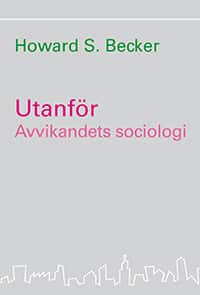 Utanför : avvikandets sociologi av Howard S. Becker