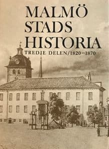 Malmö stads historia. Del 3, 1820-1870
