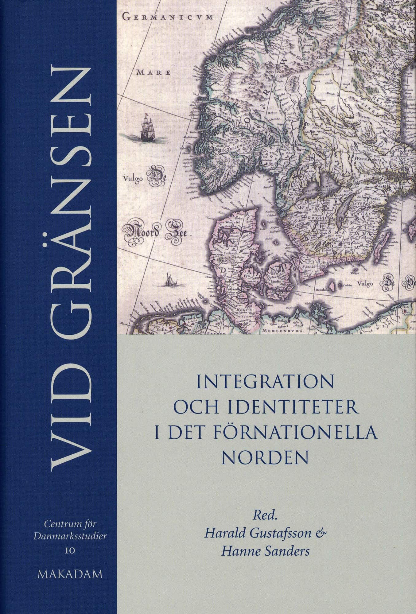 Vid gränsen : integration och identitet i det förnationella Norden av Centrum för Danmarksstudier