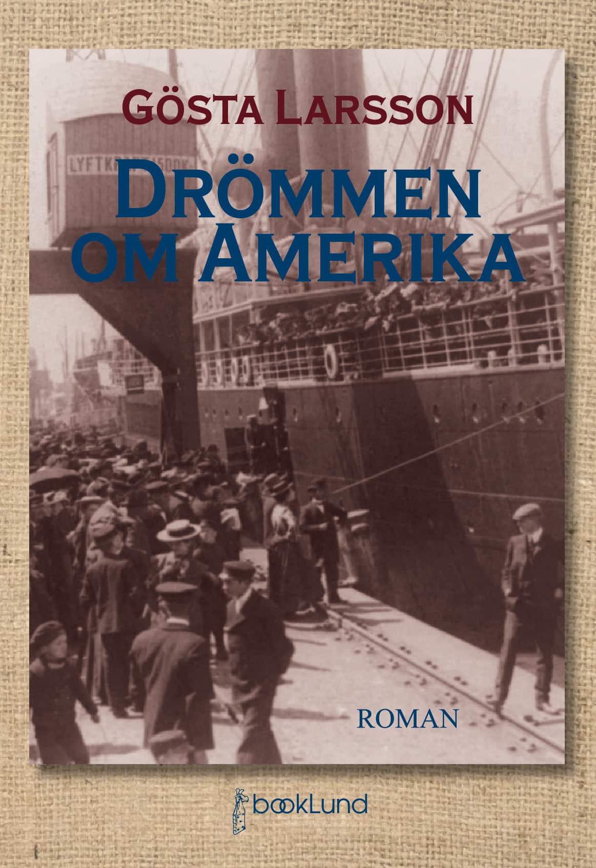 Drömmen om Amerika av Gösta Larsson