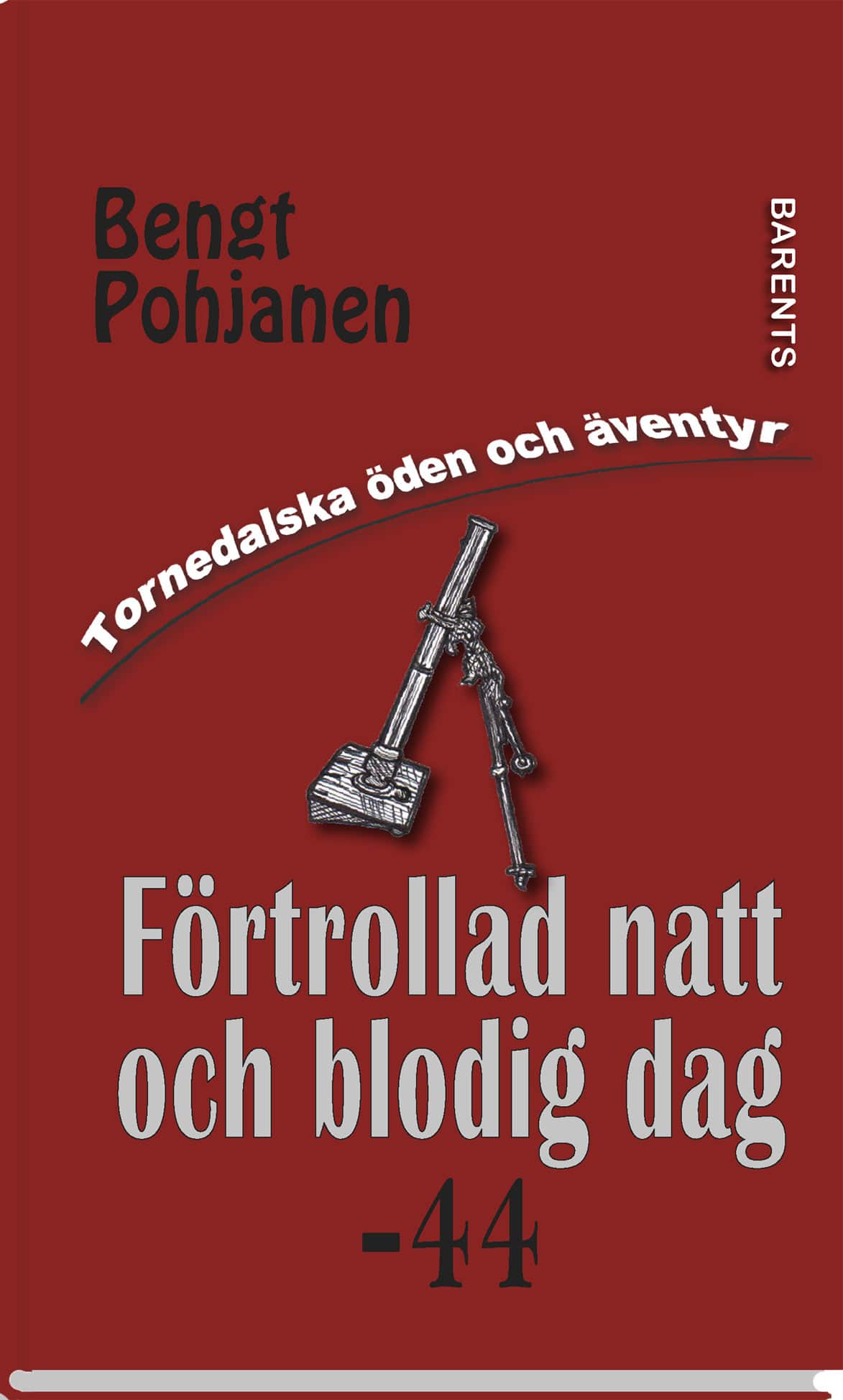 Förtrollad natt och blodig dag -44 av Bengt Pohjanen