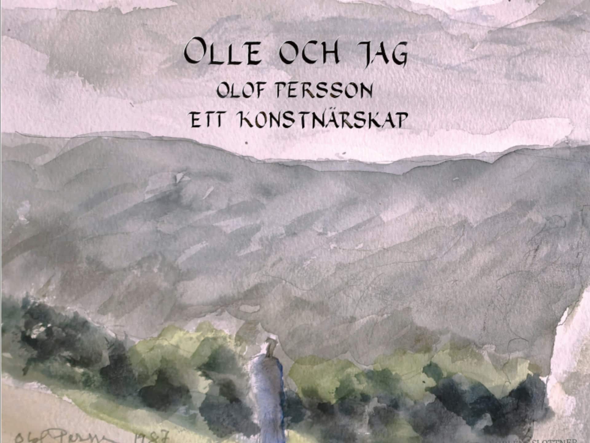 Olle och jag : Olof Persson ett konstnärskap av Bertil Bengtsson