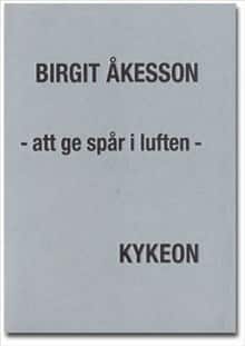 Att ge spår i lufen : föreläsningar, samtal, möten av Birgit Åkesson