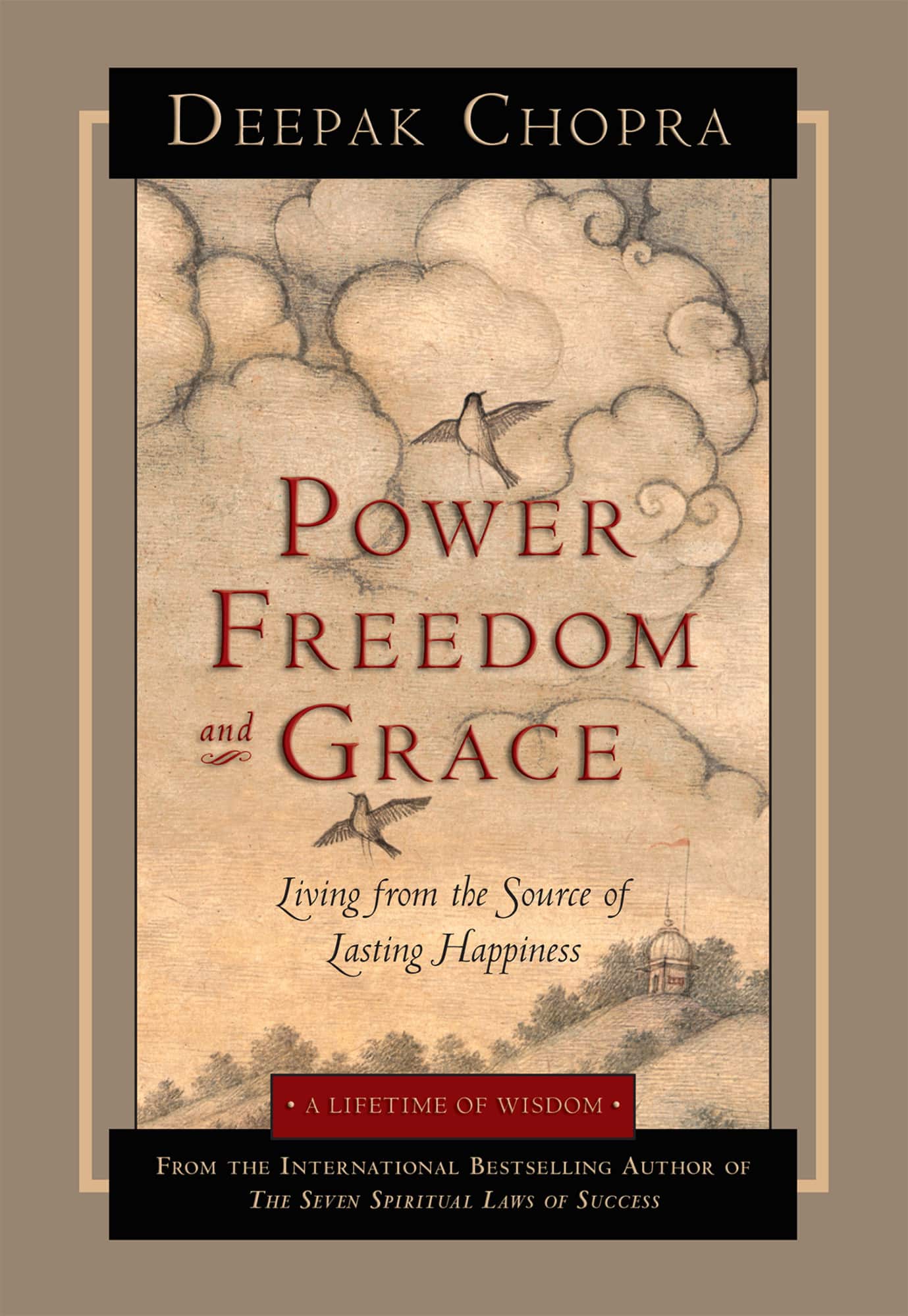 Power, Freedom And Grace: Living From The Source Of Lasting Happiness (Q) av Deepak Chopra