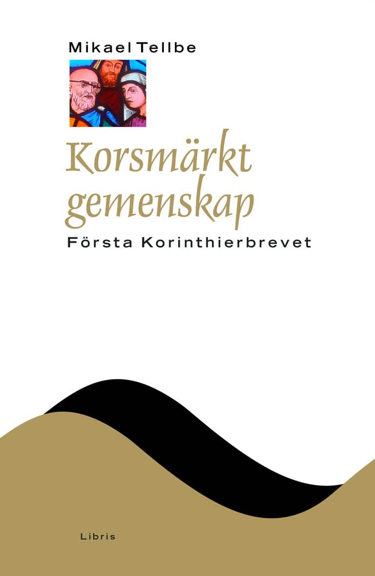 Korsmärkt gemenskap : Första Korinthierbrevet av Mikael Tellbe