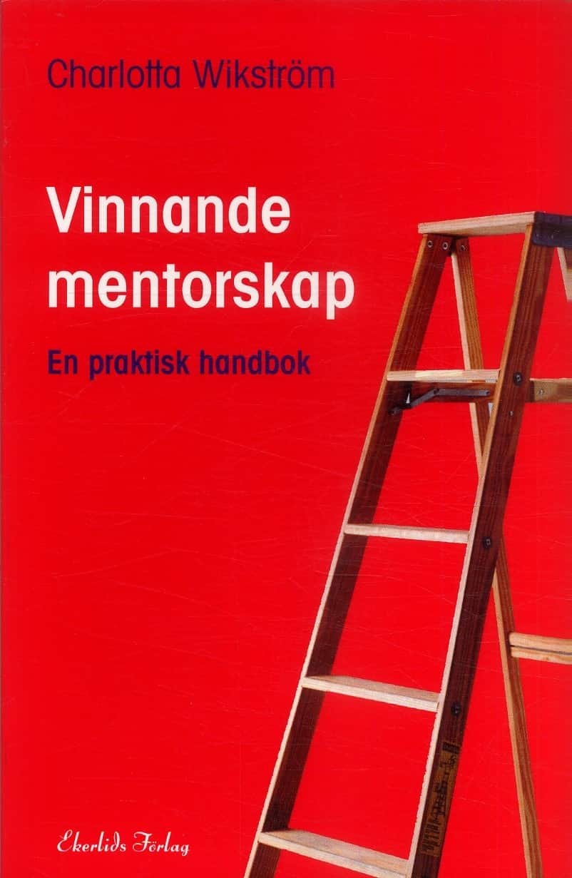 Vinnande mentorskap : en praktisk handbok av Charlotta Wikström