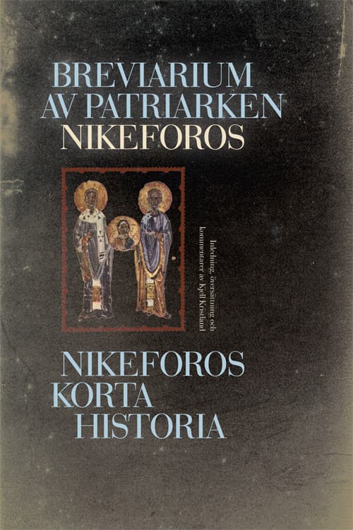 Breviarium av patriarken Nikeforos : Nikeforos korta historia