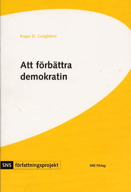 Att förbättra demokratin : en politisk-ekonomisk analys av Sveriges grundlag av Roger Congleton