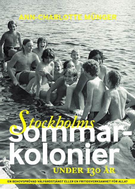 Stockholms sommarkolonier under 130 år av Ann-Charlotte Münger