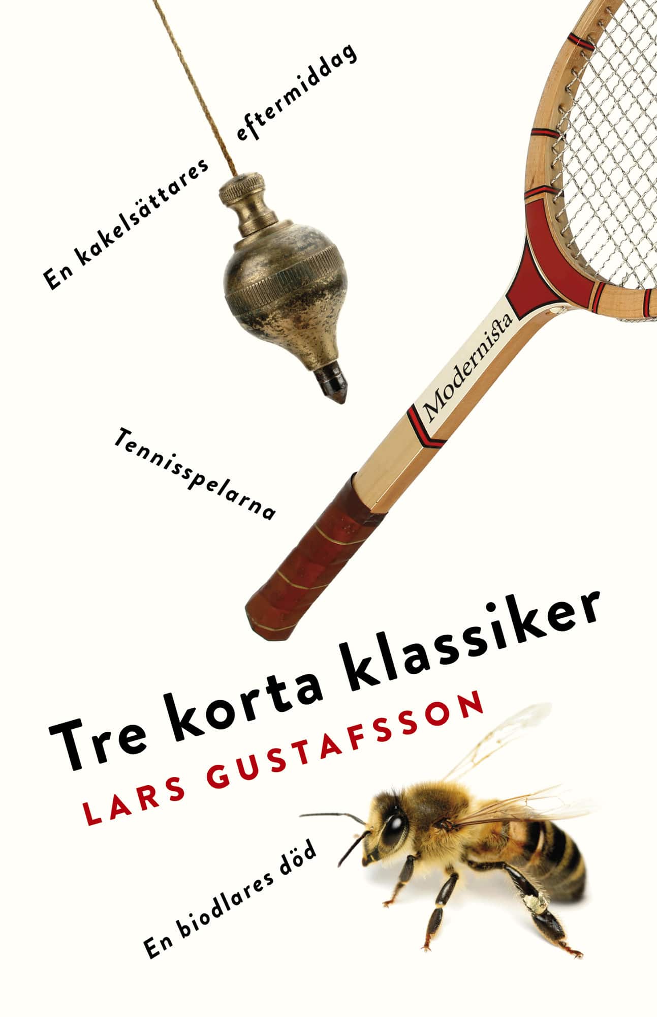Tre korta klassiker. Tennisspelarna ; En biodlares död ; En kakelsättares eftermiddag av Lars Gustafsson