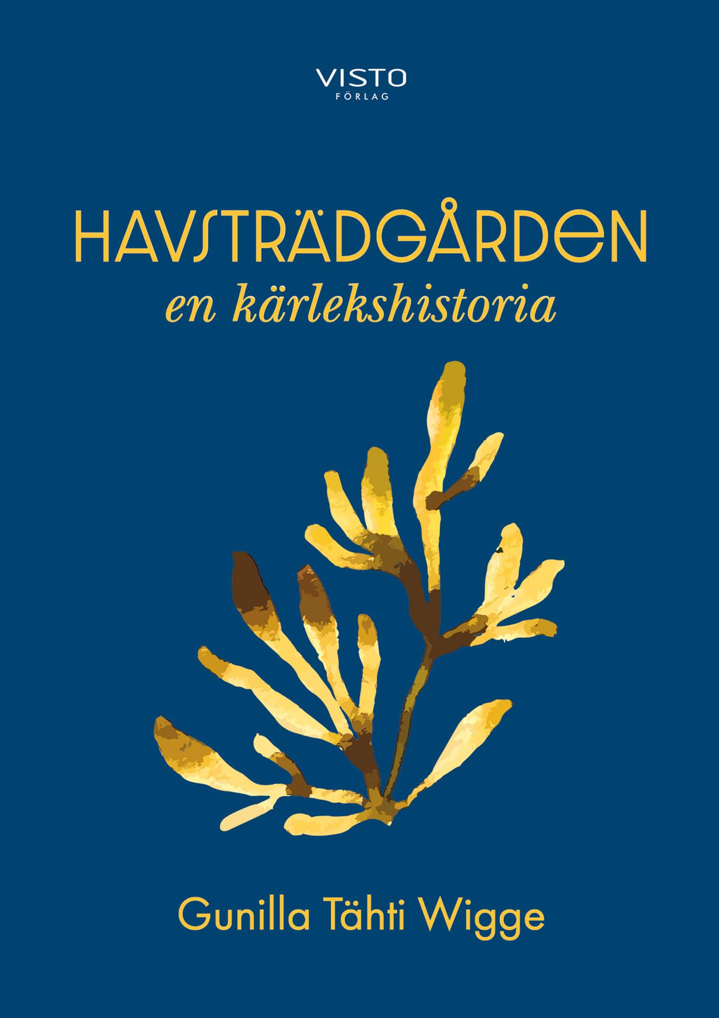 Havsträdgården : en kärlekshistoria av Gunilla Tähti Wigge