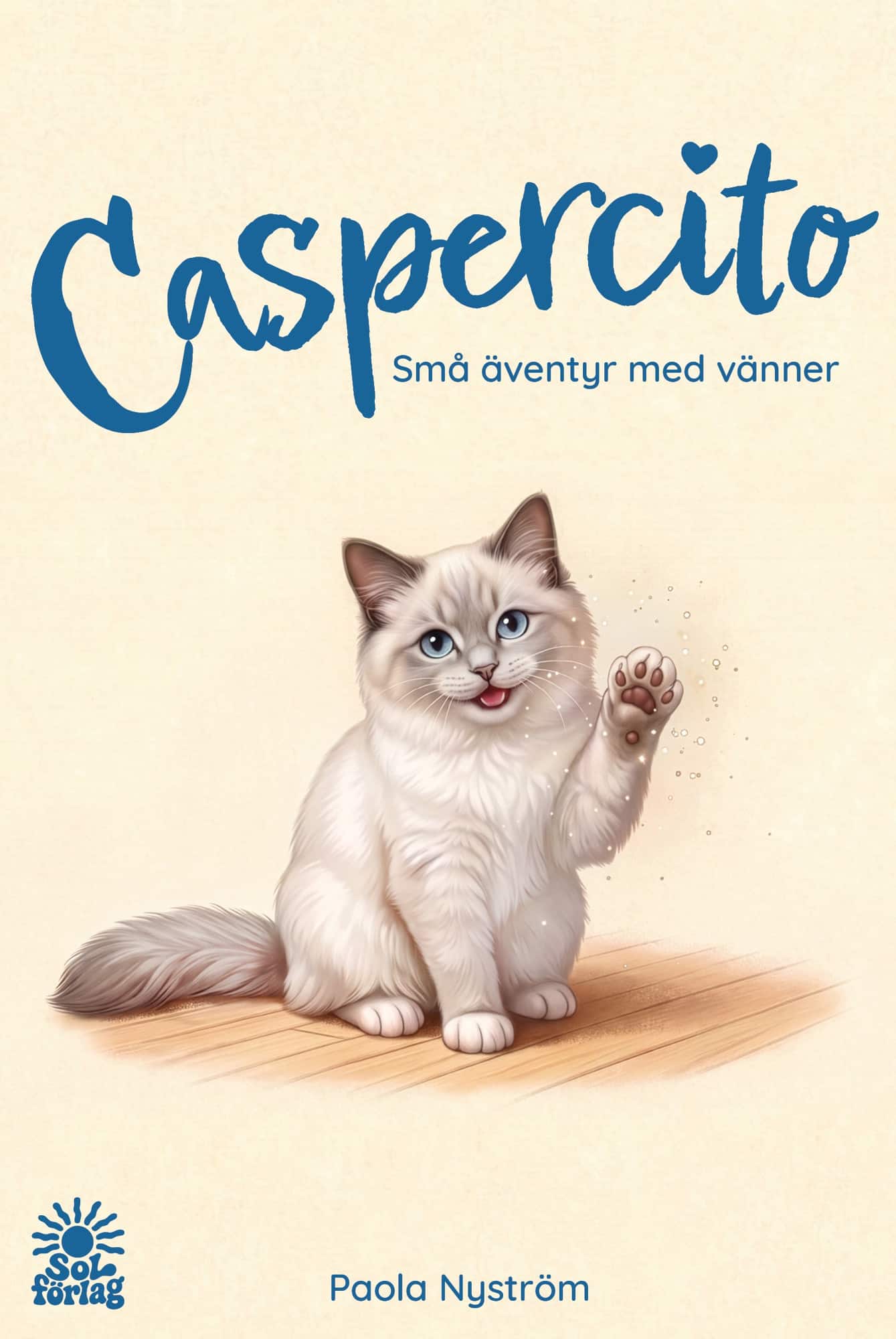 Caspercito : små äventyr med vänner av Paola Nyström