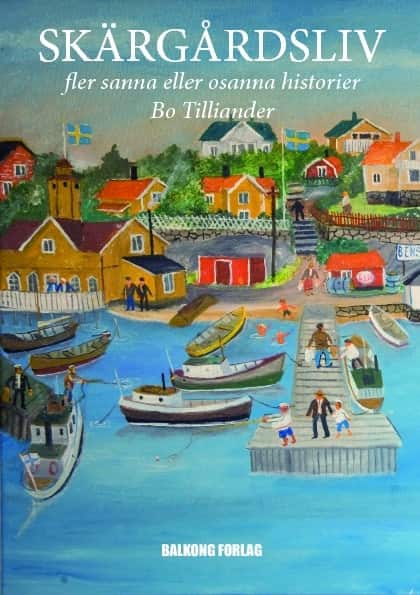 Skärgårdsliv : fler sanna eller osanna historier av Bo Tilliander