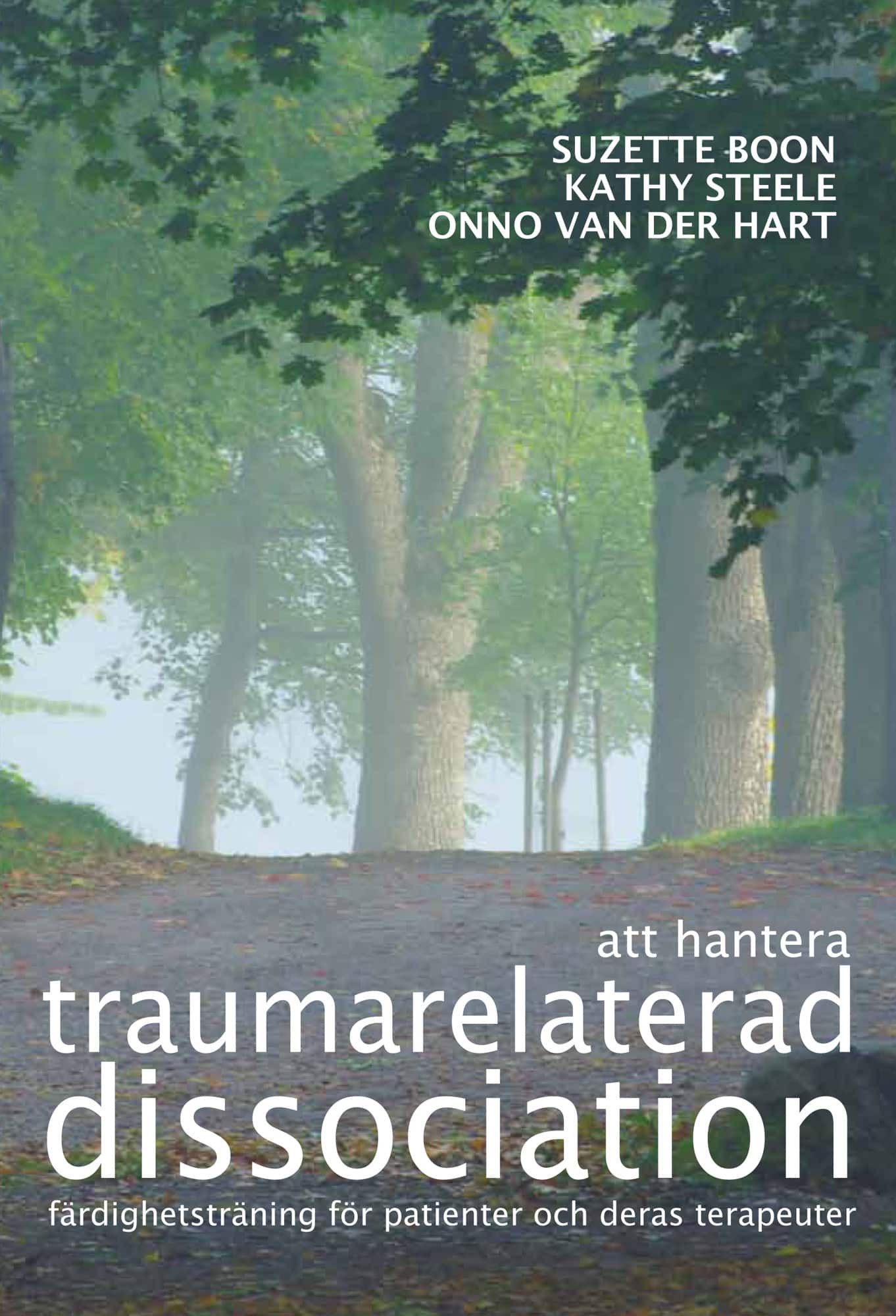 Att hantera traumarelaterad dissociation : färdighetsträning för patienter och deras terapeuter av Suzette Boon
