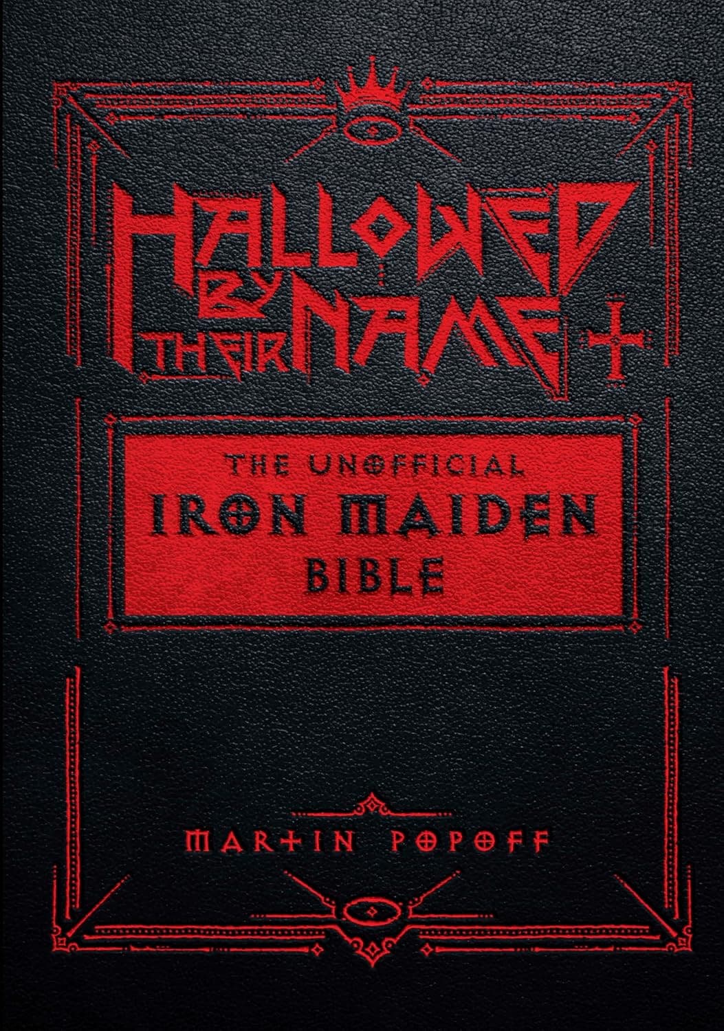Hallowed By Their Name: The Unofficial Iron Maiden Bible