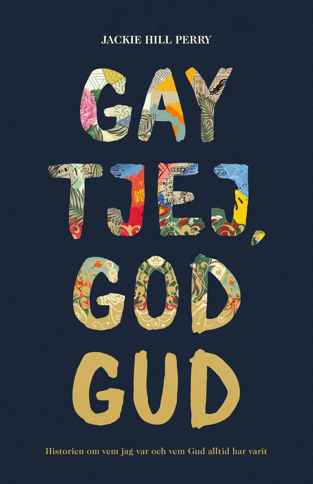 Gay tjej, god Gud : historien om vem jag var och vem Gud alltid har varit av Jackie Hill Perry