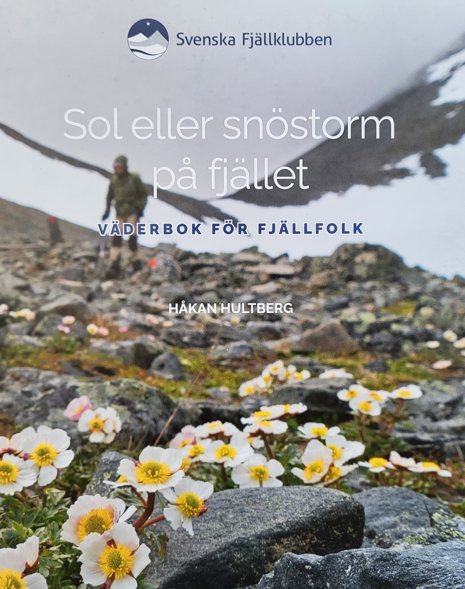 Sol eller snöstorm på fjället : väderbok för fjällfolk