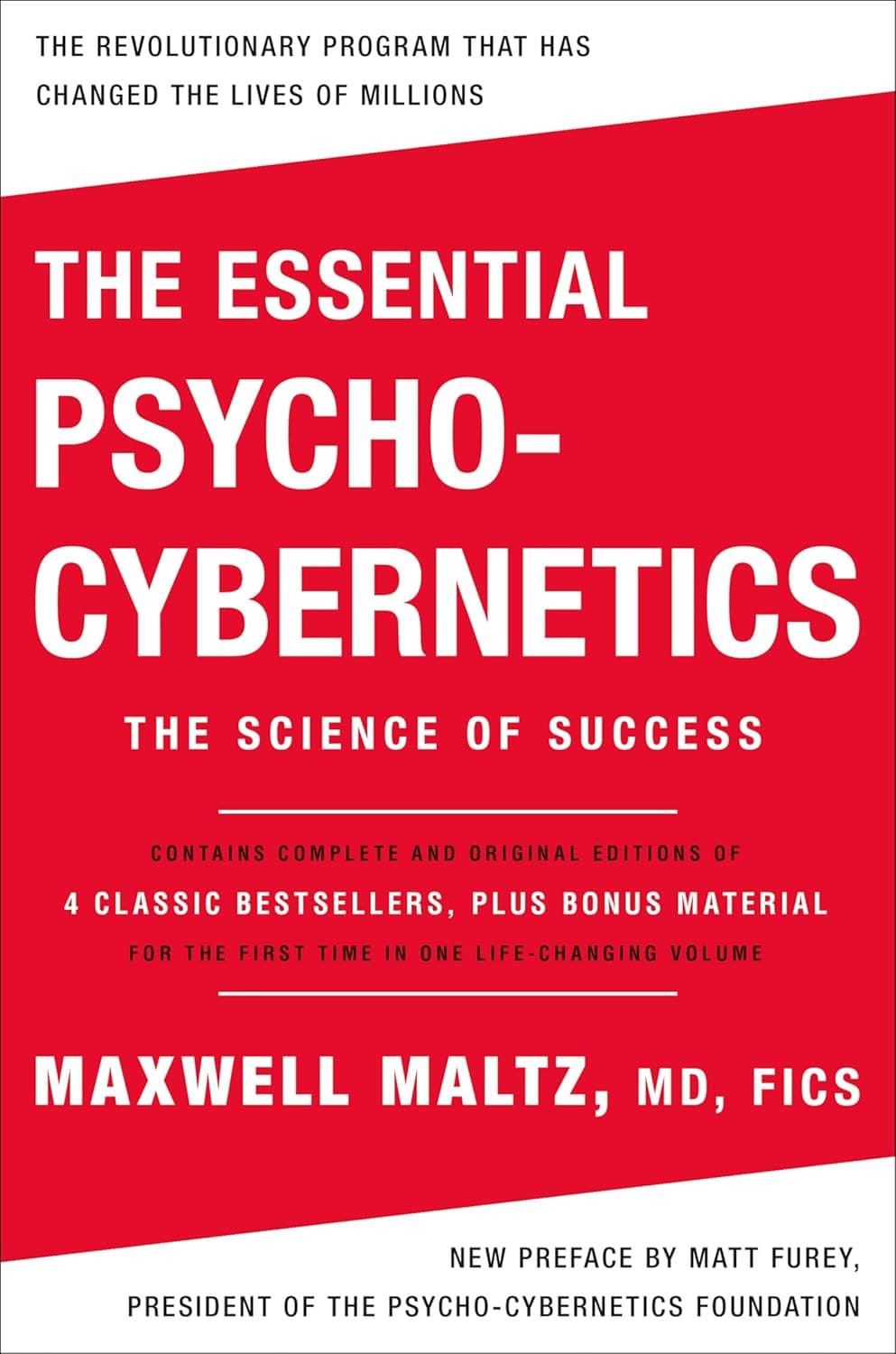 The Essential Psycho-Cybernetics: The Science of Success: Contains Complete and Original Editions of 4 Classic Bestsellers, Plus Bonus Material