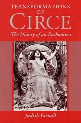 Transformations of Circe: The HISTORY of an ENCHANTRESS av Judith Yarnall