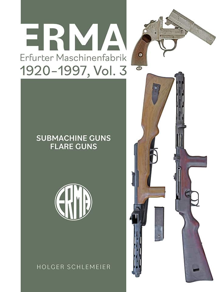 ERMA: Erfurter Maschinenfabrik, 1924–2003, Vol. 3: Submachine Guns • Flare Guns av Holger Schlemeier